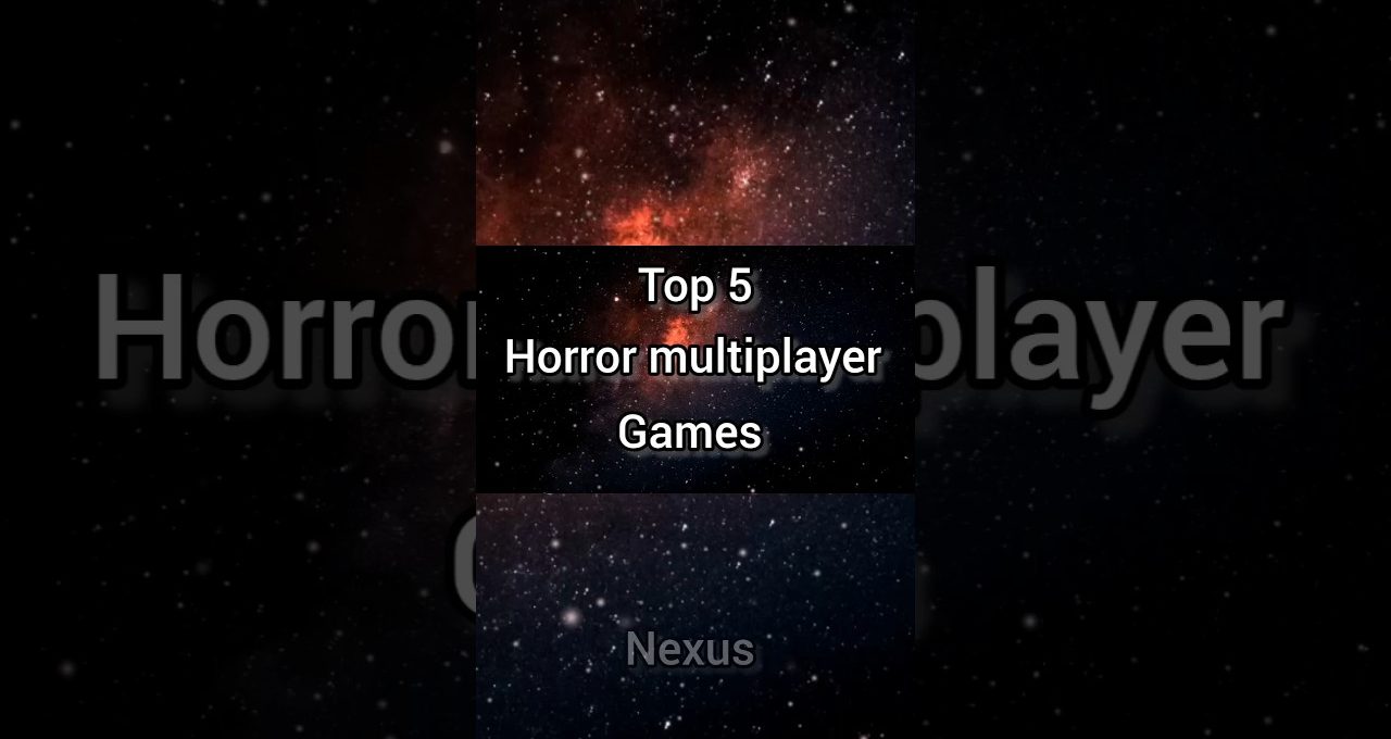 Center text reading "Top 5 Horror multiplayer Games" over a starry, red nebula background