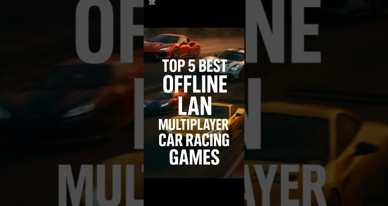 Bold white text listing "Top 5 Best Offline LAN Multiplayer Car Racing Games" over blurred cars