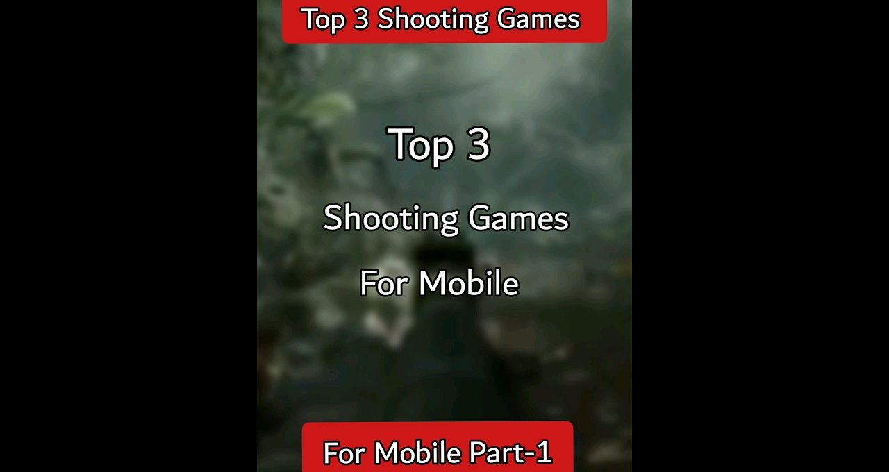List titled "Top 3 Shooting Games For Mobile" over blurred first-person shooter background