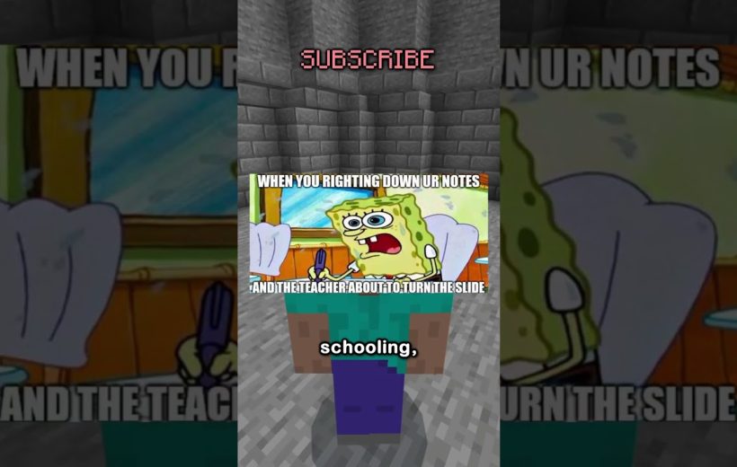 Minecraft character standing in stone room with SpongeBob meme about hurried note-taking and teacher turning slides