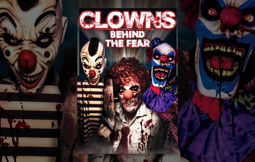 Three sinister clowns with bloodied props surrounding title "Clowns: Behind the Fear"