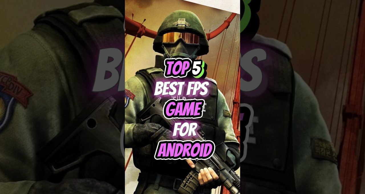 Soldier in tactical gear holding rifle with text "Top 5 best FPS game for Android"