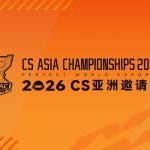 Orange banner announcing "CS Asia Championships 2026" with trophy logo and Chinese text